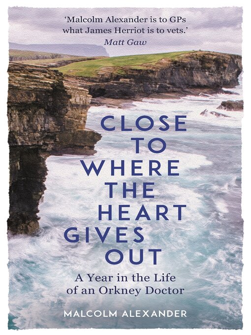 Title details for Close to Where the Heart Gives Out by Malcolm Alexander - Available